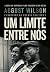 Um limite entre nós by August Wilson Um limite entre nós by August Wilson