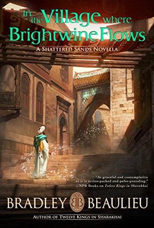 In the Village Where Brightwine Flows (The Song of the Shattered Sands, #2.1)