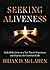 Seeking Aliveness: Daily Reflections on a New Way to Experience and Practice the Christian Faith