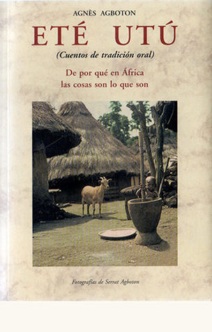 Eté Utú (Cuentos de tradición oral) De por qué en África las cosas son lo que son