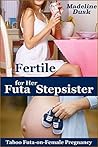 Fertile for Her Futa Stepsister by Madeline Dusk