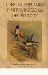 Cuentos populares y mitos indígenas del Ecuador Cuentos populares y mitos indígenas del Ecuador