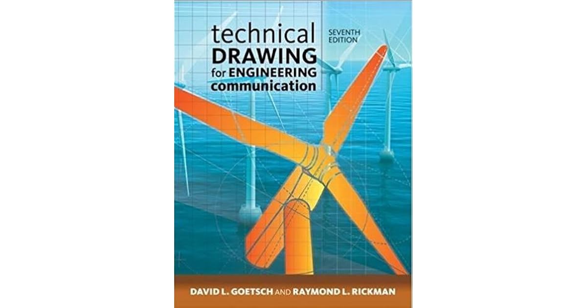 Technical Drawing for Engineering Communication by David L. Goetsch