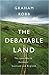 The Debatable Land: The Lost World Between Scotland and England