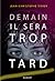 Demain il sera trop tard by Jean-Christophe Tixier