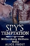 Spy's Temptation (Millersburg Shifters Book 3) Spy's Temptation (Millersburg Shifters Book 3)