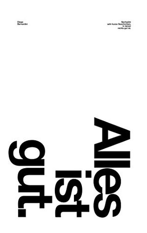 Alles ist gut.: Sechzehn sehr kurze Geschichten, in denen gar nichts gut ist (German Edition)