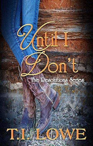 Until I Don't (The Resolutions Series, #2)