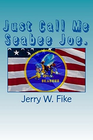 Just Call Me Seabee Joe (Kindle Edition)