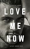 Love me now: Jetzt oder nie (German Edition) Love me now: Jetzt oder nie (German Edition)