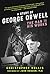 A Study of George Orwell: The Man and His Works