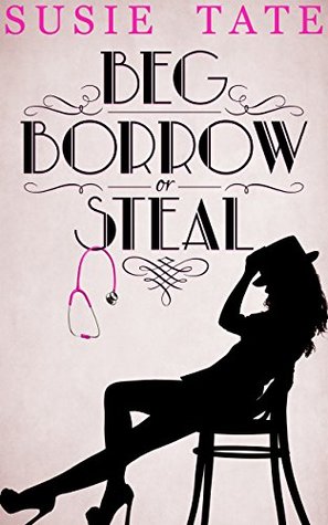 Beg, Borrow or Steal (Beg, Borrow or Steal, #1)