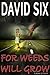 For Weeds Will Grow: (A Nov...