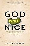 God Is Not Nice: ...