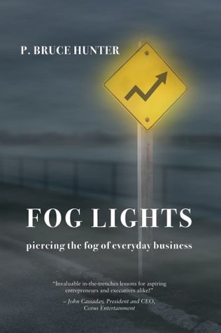 Fog Lights: Piercing the Fog of Everyday Business (Hardcover)