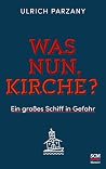 Was nun, Kirche?