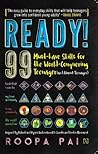 Ready!: 99 Must-Have Skills For The World-Conquering Teenager (And Almost-Teenager)