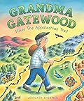Grandma Gatewood Hikes the Appalachian Trail: A Picture Book Biography 