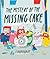 The Mystery of the Missing Cake by Claudia Boldt