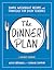 Dinner Plan: Simple Weeknight Recipes and Strategies for Every Schedule (A Keepers Cookbook)