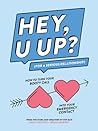 HEY, U UP? (For a...