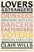 Lovers and Strangers: An Immigrant History of Post-War Britain