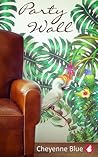 Party Wall by Cheyenne Blue