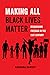 Making All Black Lives Matt...