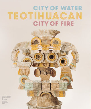Teotihuacan: City of Water, City of Fire (Hardcover)