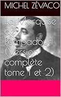 La Marquise De Pompadour By Michel Zevaco