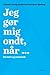 Jeg gør mig ondt, når ... by Lisbeth Zornig Andersen
