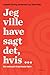 Jeg ville have sagt det, hvis ... by Lisbeth Zornig Andersen