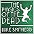 The Physics Of The Dead