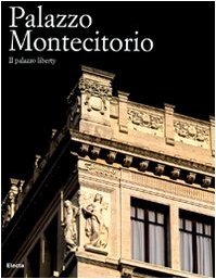 Palazzo Montecitorio. Il palazzo liberty (Paperback)