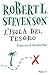 L'isola del tesoro by Robert Louis Stevenson L'isola del tesoro by Robert Louis Stevenson