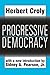 Progressive Democracy (Classics in Social Science)