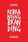 Rebranding Branding: Branding for the New Millennium