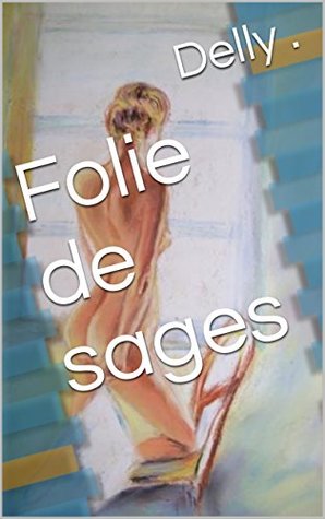 Folie de sages (French Edition)