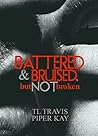 Battered and Bruised, but Not Broken by T.L. Travis