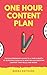The One Hour Content Plan: ...