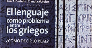 El lenguaje como problema entre los griegos: ¿Cómo decir lo real?