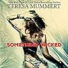 Something Wicked by Teresa Mummert