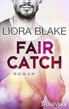 Fair Catch by Liora Blake