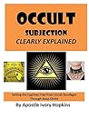 Occult Subjection Explained Clearly: Setting The Captive Free From Occult Bondage In Jesus Name