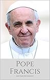 POPE FRANCIS: A Biography of a Catholic Moderniser
