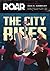 The City Rises by ROAR Magazine