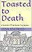 Toasted to Death: A Gramma's Off Her Rocker Cozy Mystery