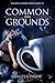 Common Grounds by Angela   Dawn