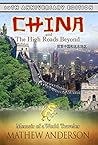 China and the High Roads Beyond: Memoirs of a World Traveler
