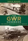 The GWR Handbook: The Great Western Railway 1923-47 The GWR Handbook: The Great Western Railway 1923-47